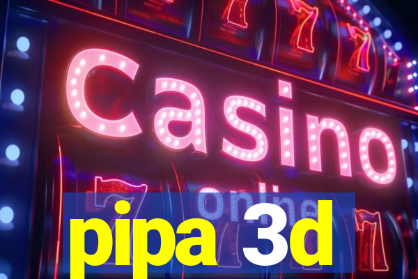 pipa 3d